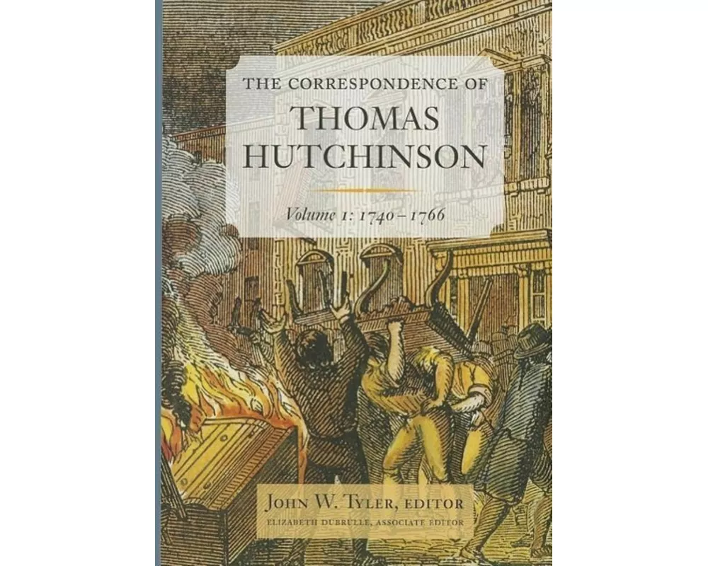 The Correspondence of Thomas Hutchinson