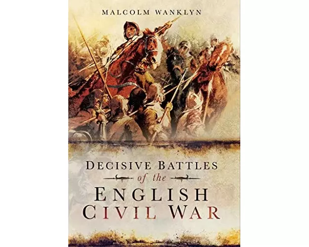 Decisive Battles of the English Civil War