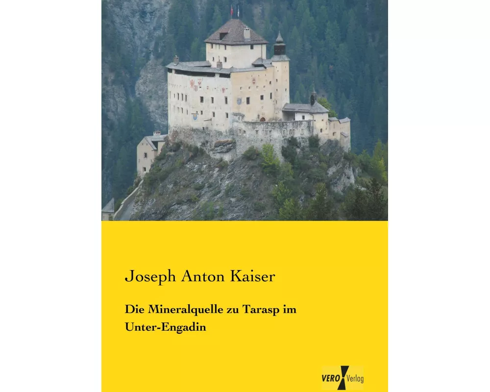 Die Mineralquelle zu Tarasp im Unter-Engadin