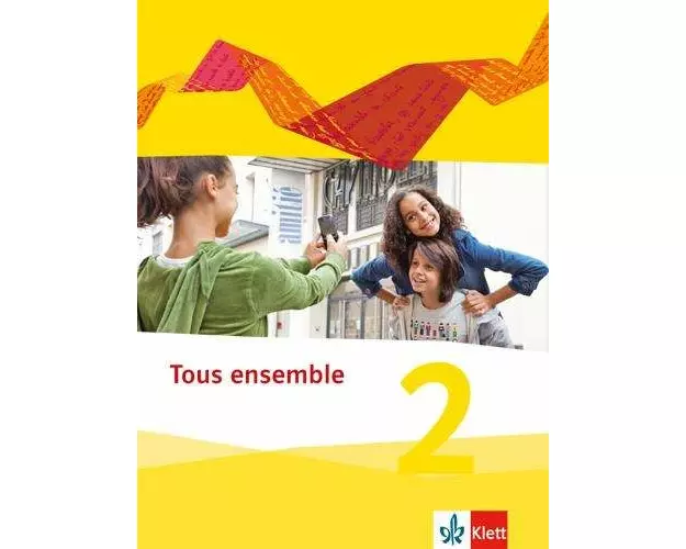 Tous ensemble 2. Schülerbuch. Ausgabe 2013