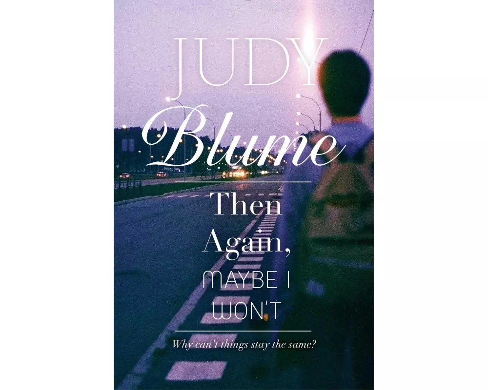 Then Again, Maybe I Won't