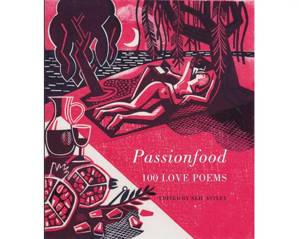 Passionfood: 100 Love Poems