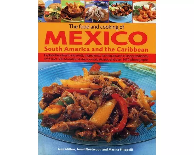 Food and Cooking of Mexico, South America and the Caribbean