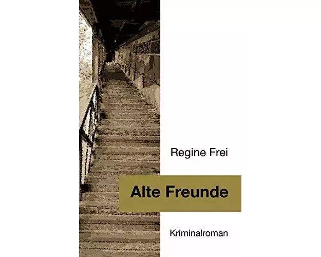 Alte Freunde - Kriminalroman