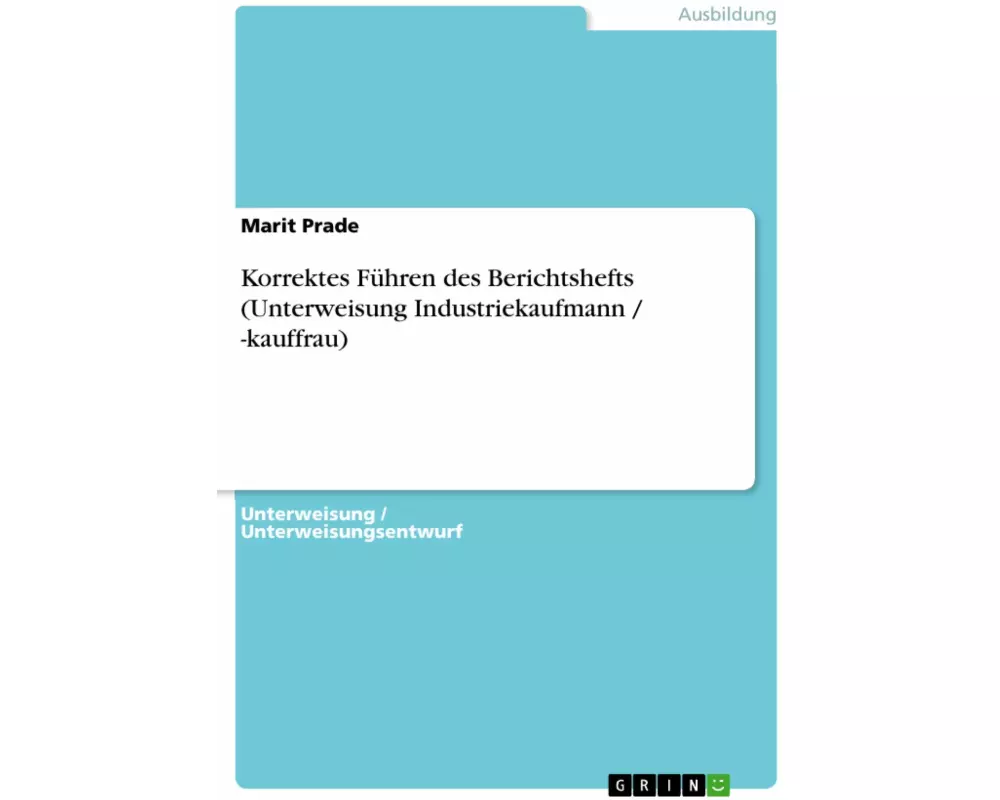 Korrektes Führen des Berichtshefts (Unterweisung Industriekaufmann / -kauffrau)