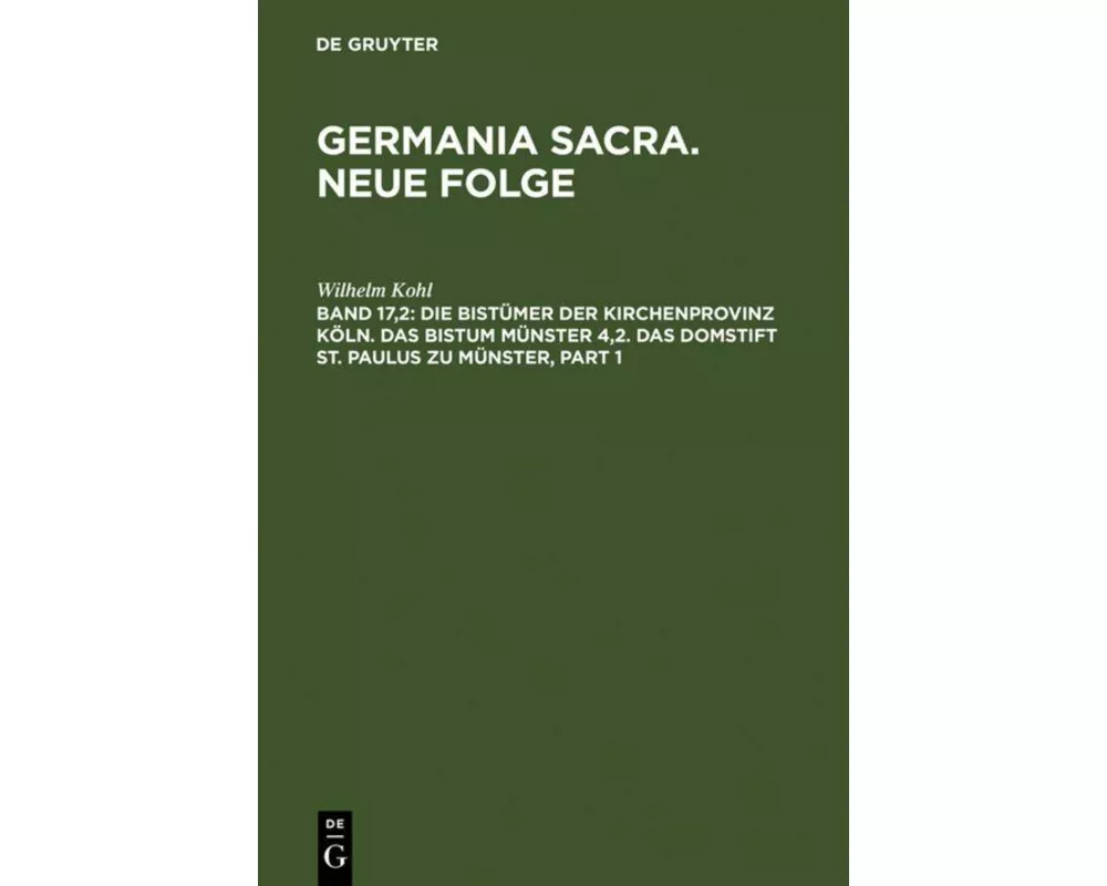 Die Bistümer der Kirchenprovinz Köln. Das Bistum Münster 4,2. Das Domstift St. Paulus zu Münster