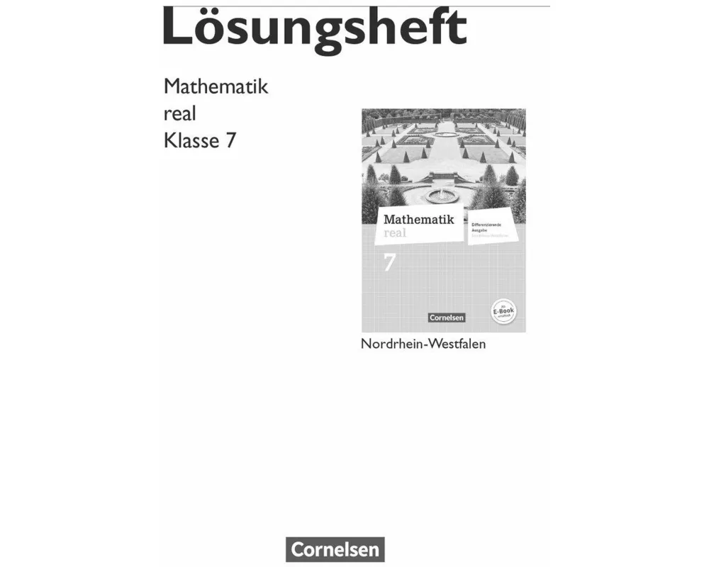 Mathematik real, Differenzierende Ausgabe Nordrhein-Westfalen, 7. Schuljahr, Lösungen zum Schülerbuch