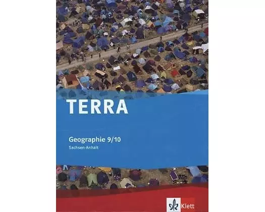 TERRA Geographie für Sachsen-Anhalt - Ausgabe für Sekundarschulen und Gymnasien. Schülerbuch 9./10. Klasse