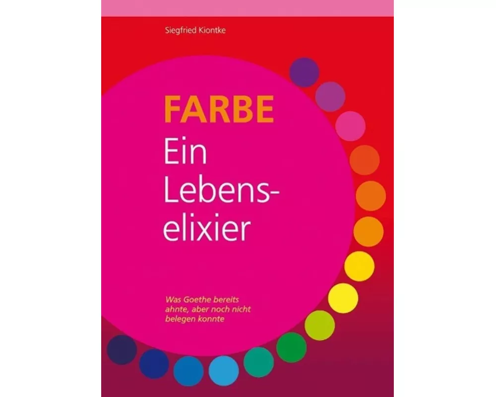 FARBE  Ein Lebenselixier