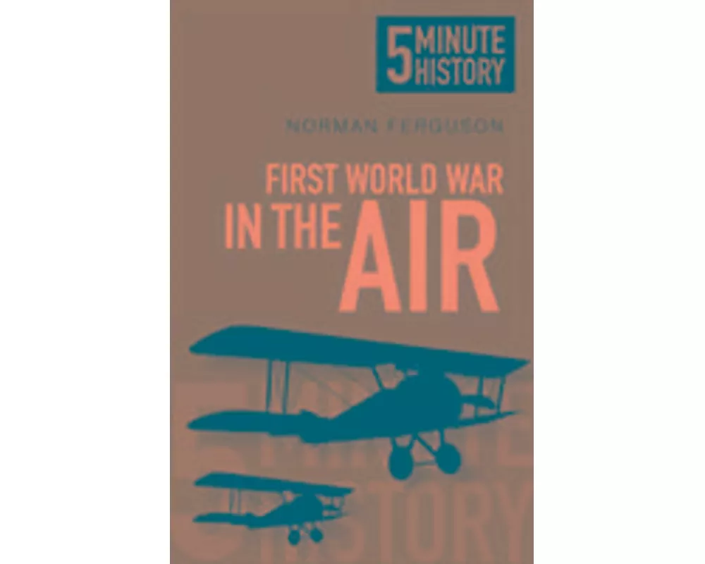 First World War in the Air: 5 Minute History