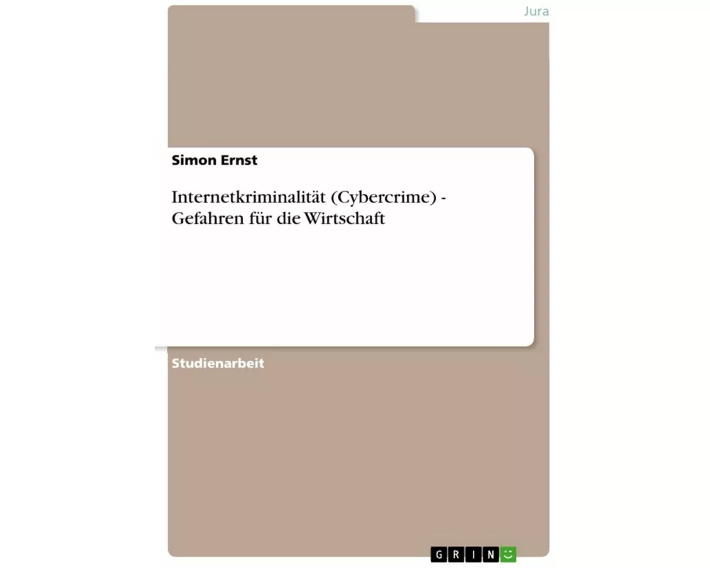 Internetkriminalitt (Cybercrime) - Gefahren fr die Wirtschaft