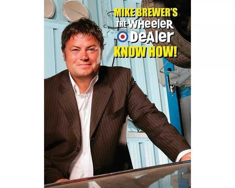 Mike Brewer’s the Wheeler Dealer Know How!