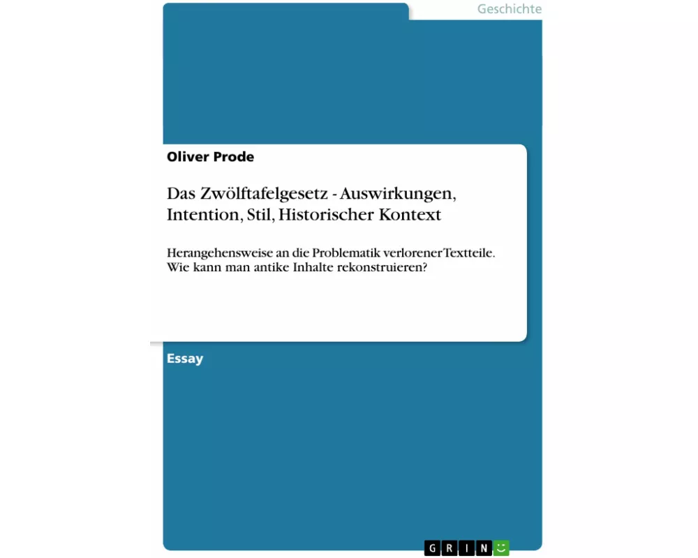 Das Zwölftafelgesetz - Auswirkungen, Intention, Stil, Historischer Kontext