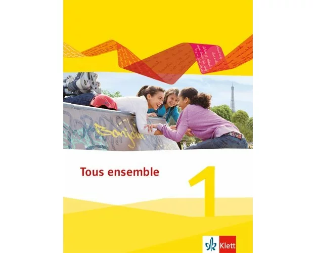 Tous ensemble 1. Schülerbuch. Ausgabe 2013