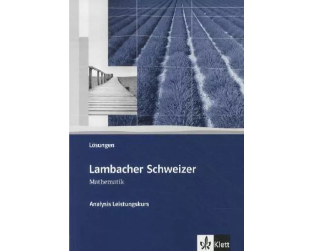 Lambacher-Schweizer. Sekundarstufe II. Analysis Leistungskurs Lösungen