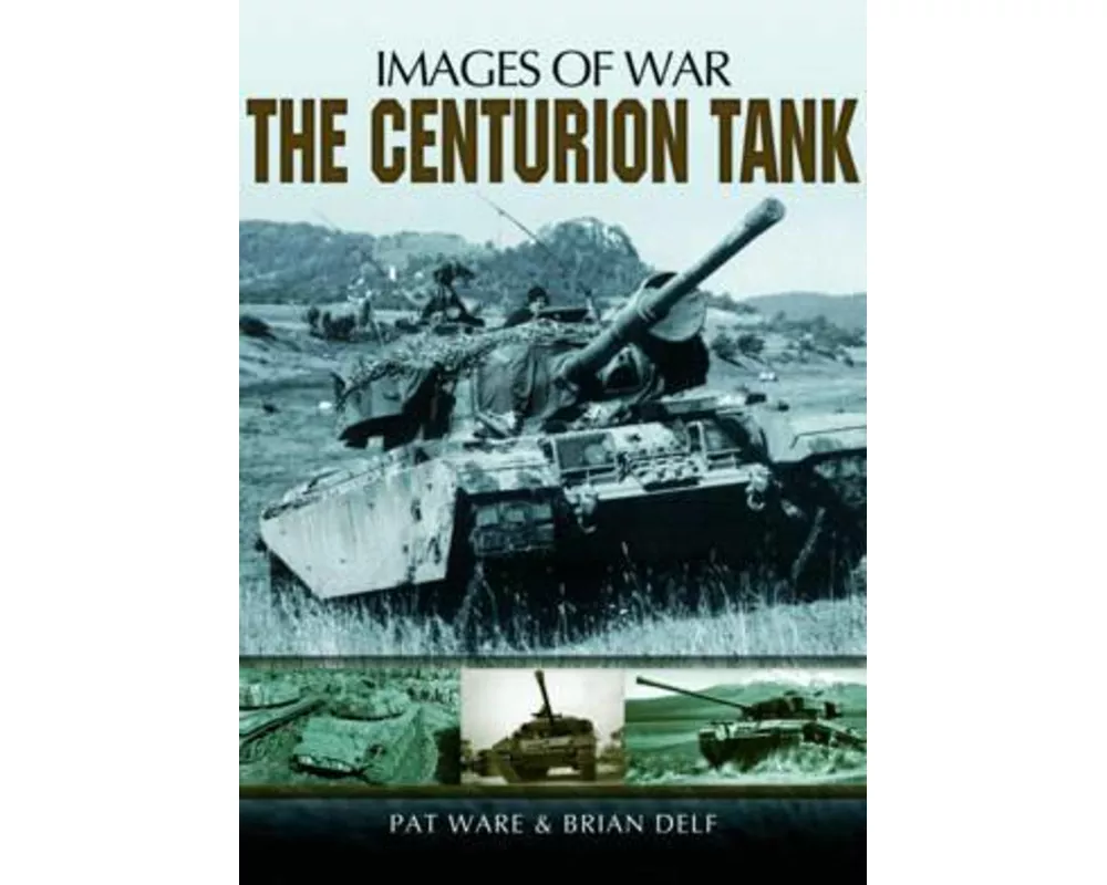 Centurian Tank: Images Of War