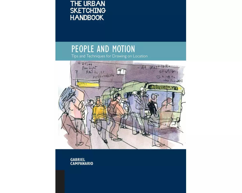 The Urban Sketching Handbook People and Motion: Volume 2