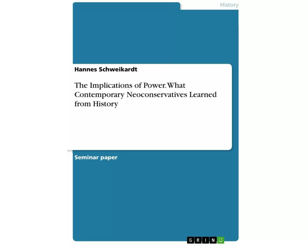 The Implications of Power. What Contemporary Neoconservatives Learned from History