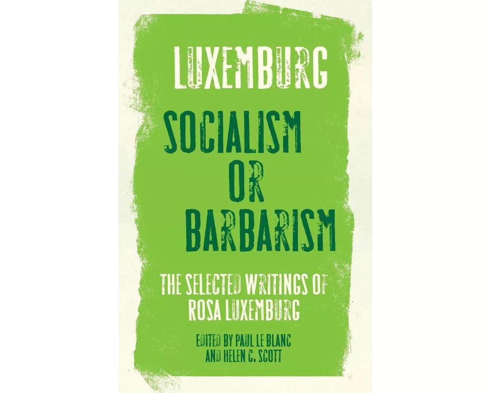 Rosa Luxemburg: Socialism or Barbarism