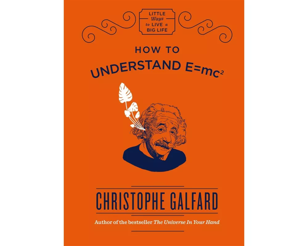 How To Understand E =mc²