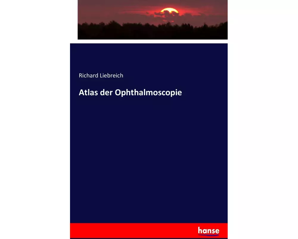 Atlas der Ophthalmoscopie