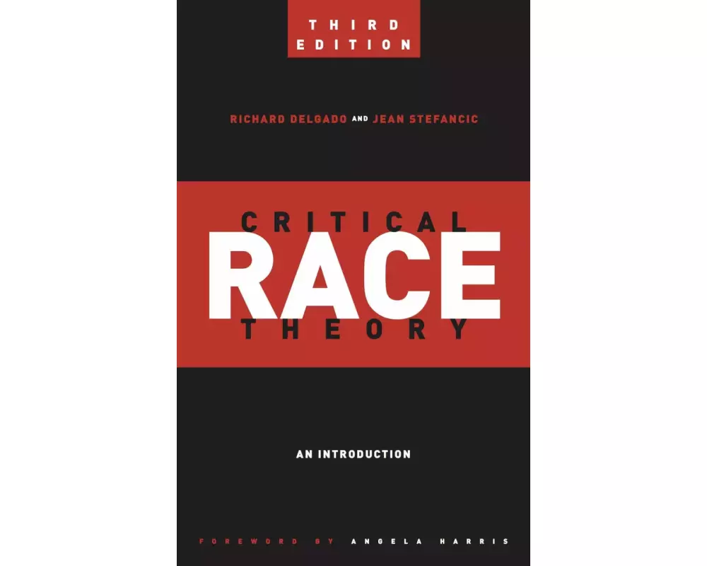 Critical Race Theory (Third Edition)