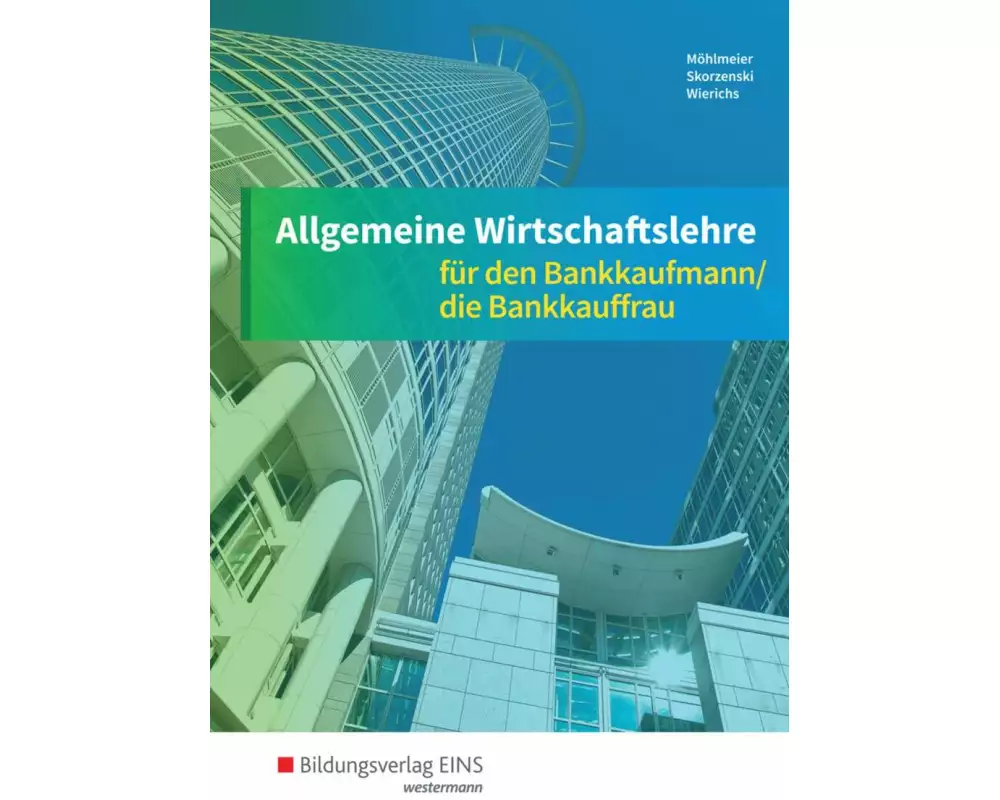 Allgemeine Wirtschaftslehre für den Bankkaufmann/die Bankkauffrau
