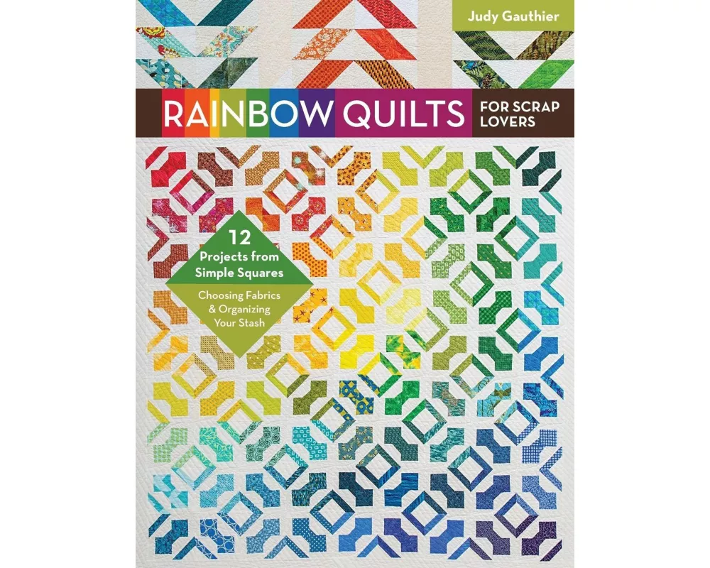 Rainbow Quilts for Scrap Lovers - Print-On-Demand Edition