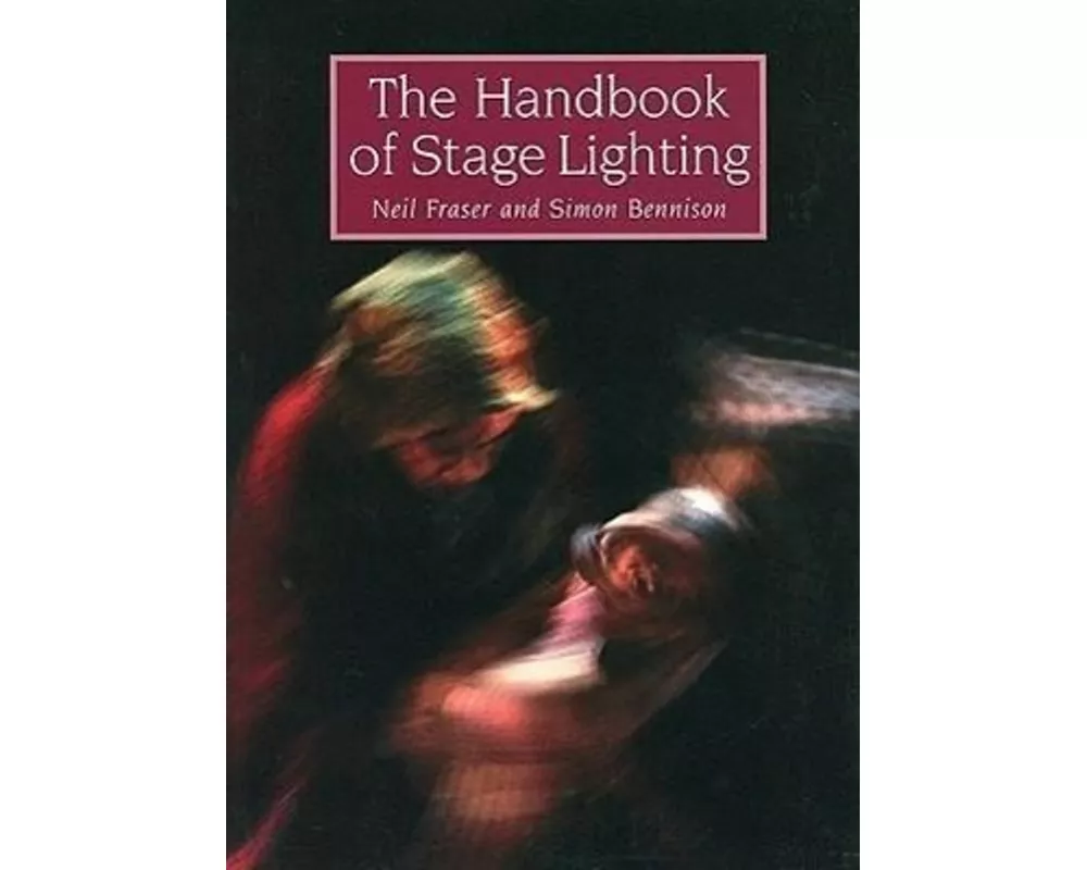 The Handbook of Stage Lighting