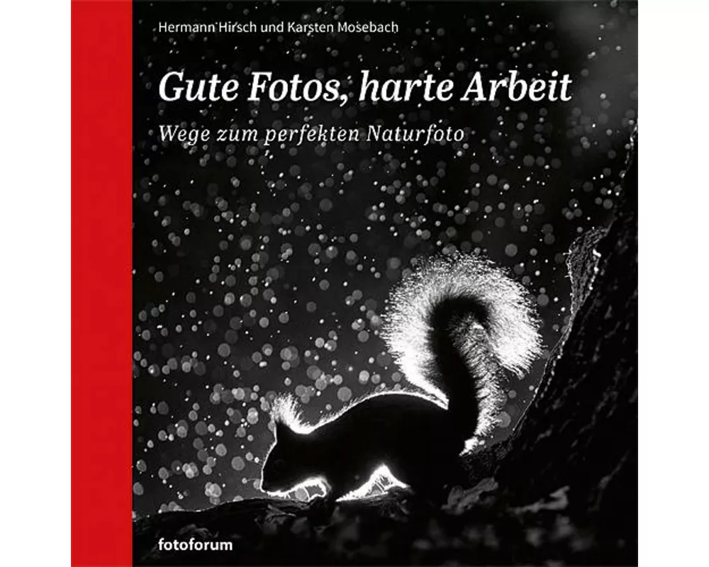 Gute Fotos, harte Arbeit