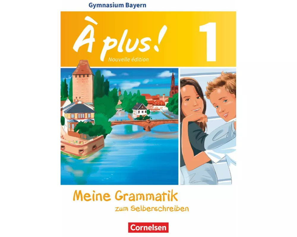 À plus ! - Französisch als 1. und 2. Fremdsprache - Bayern - Ausgabe ab 2017 - Band 1