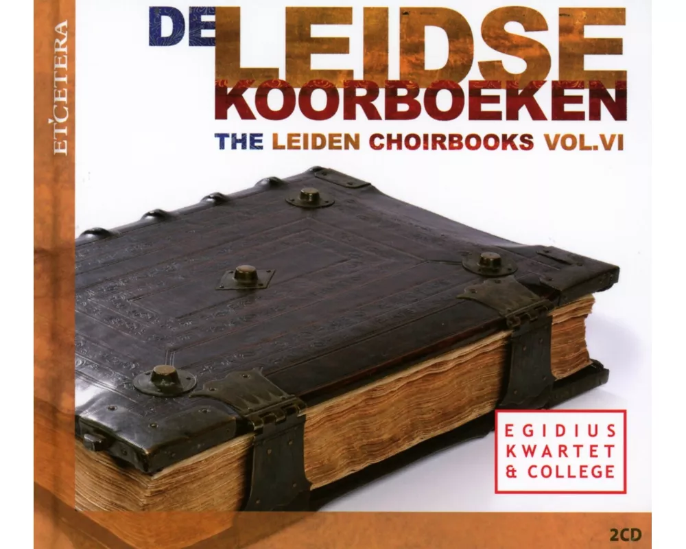 Das Chorbuch Aus Leiden Vol.6