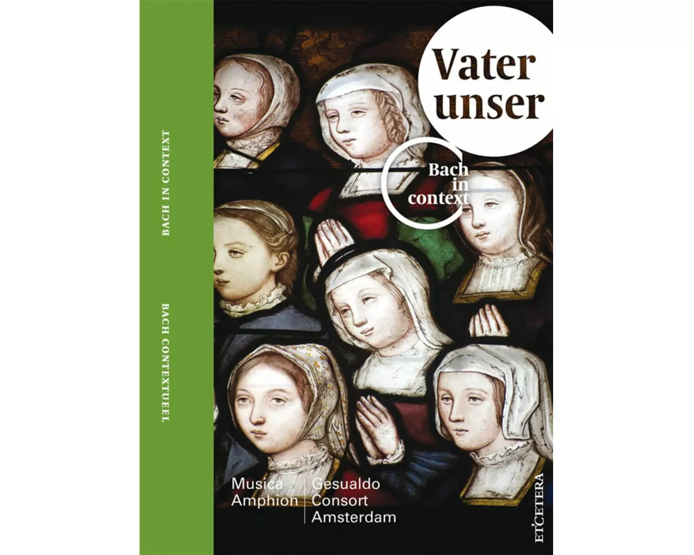 Bach In Kontext: Vater Unser
