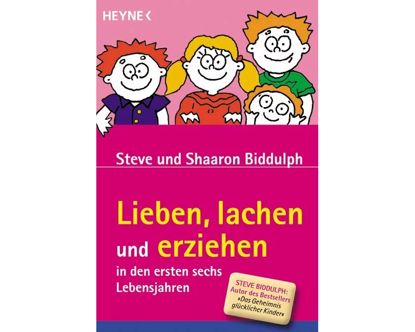 Lieben, lachen und erziehen in den ersten sechs Lebensjahren