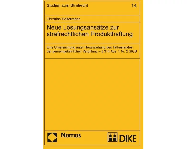 Neue Lösungsansätze zur strafrechtlichen Produktehaftung