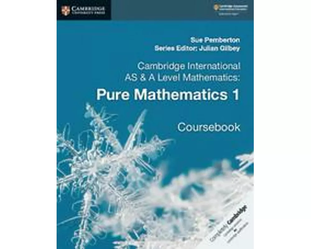 Cambridge International AS & A Level Mathematics: Pure Mathematics 1 Coursebook