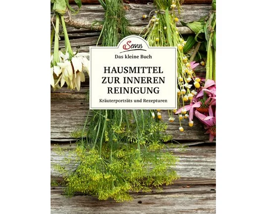 Das kleine Buch: Hausmittel zur inneren Reinigung
