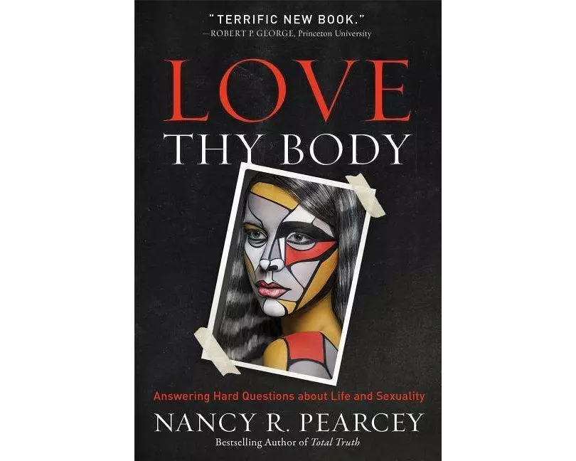 Love Thy Body - Answering Hard Questions about Life and Sexuality