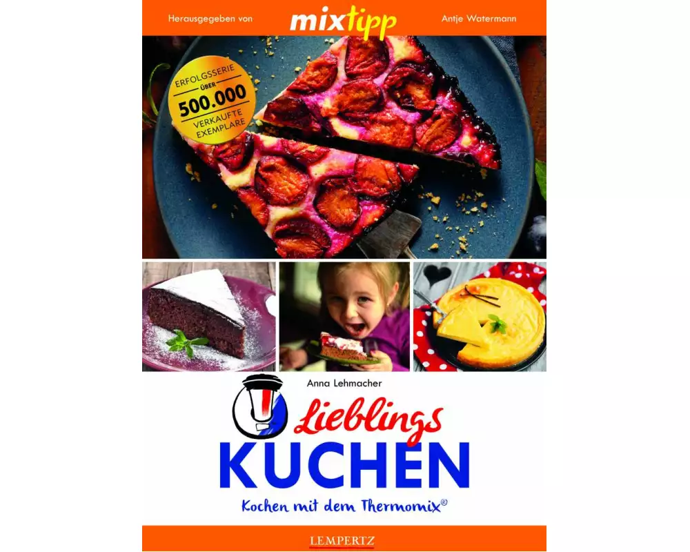 mixtipp Lieblings-Kuchen: Kochen mit dem Thermomix