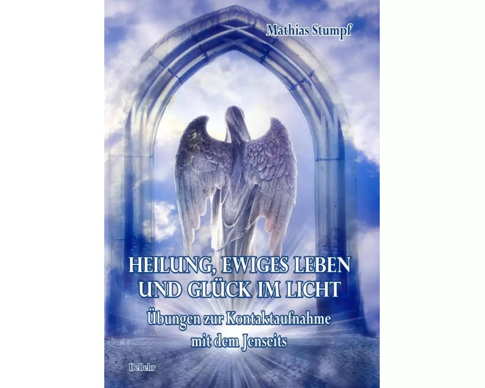 Heilung, ewiges Leben und Glück im Licht