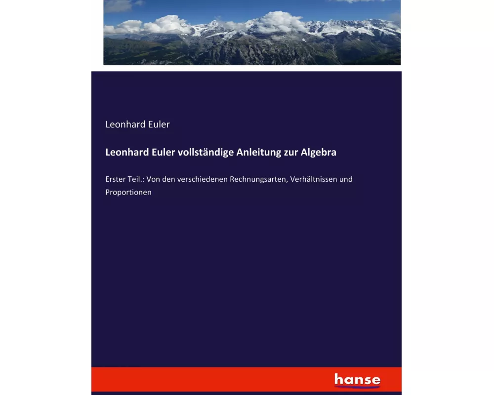 Leonhard Euler vollständige Anleitung zur Algebra
