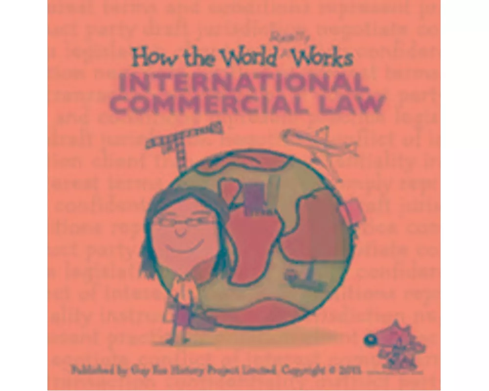 How the World Really Works: International Commercial Law
