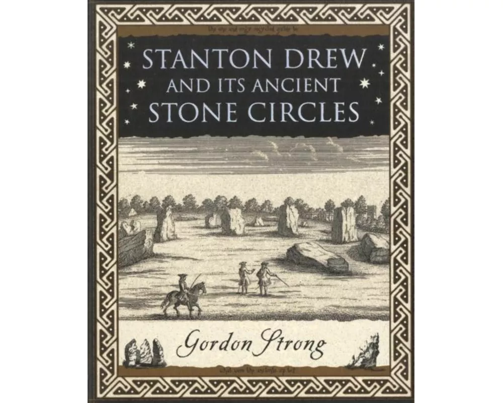 Stanton Drew: and Its Ancient Stone Circles
