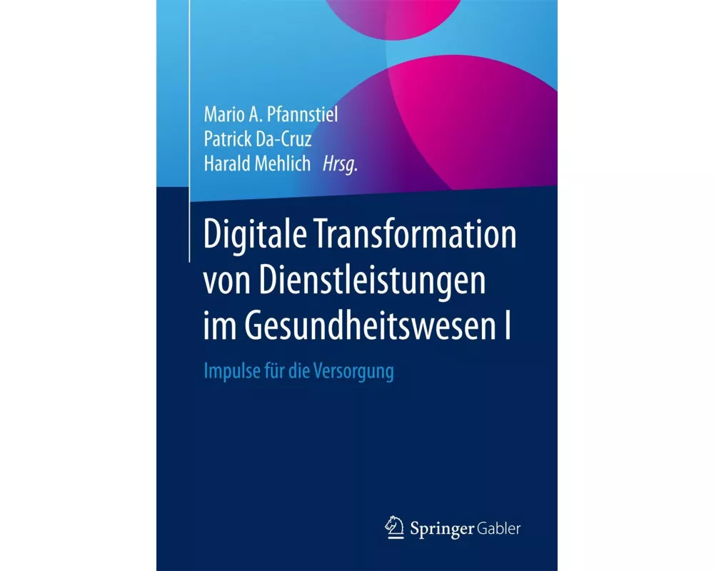 Digitale Transformation von Dienstleistungen im Gesundheitswesen I