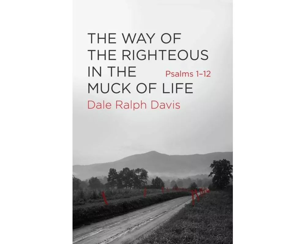 The Way of the Righteous in the Muck of Life