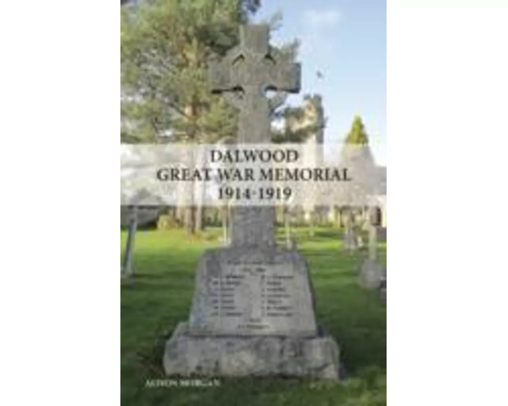 Dalwood Great War Memorial 1914-1919