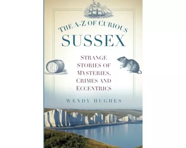 The A-Z of Curious Sussex