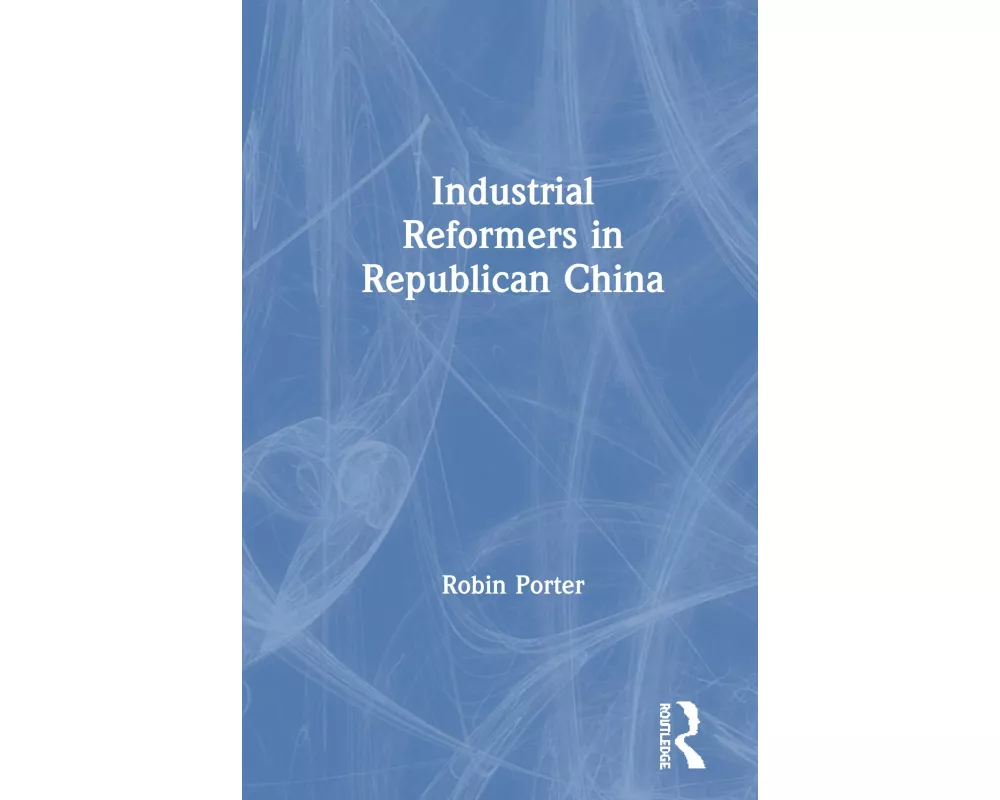 Industrial Reformers in Republican China