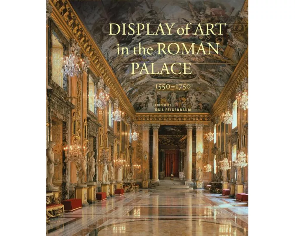 Display of Art in Roman Palace, 1550-1750