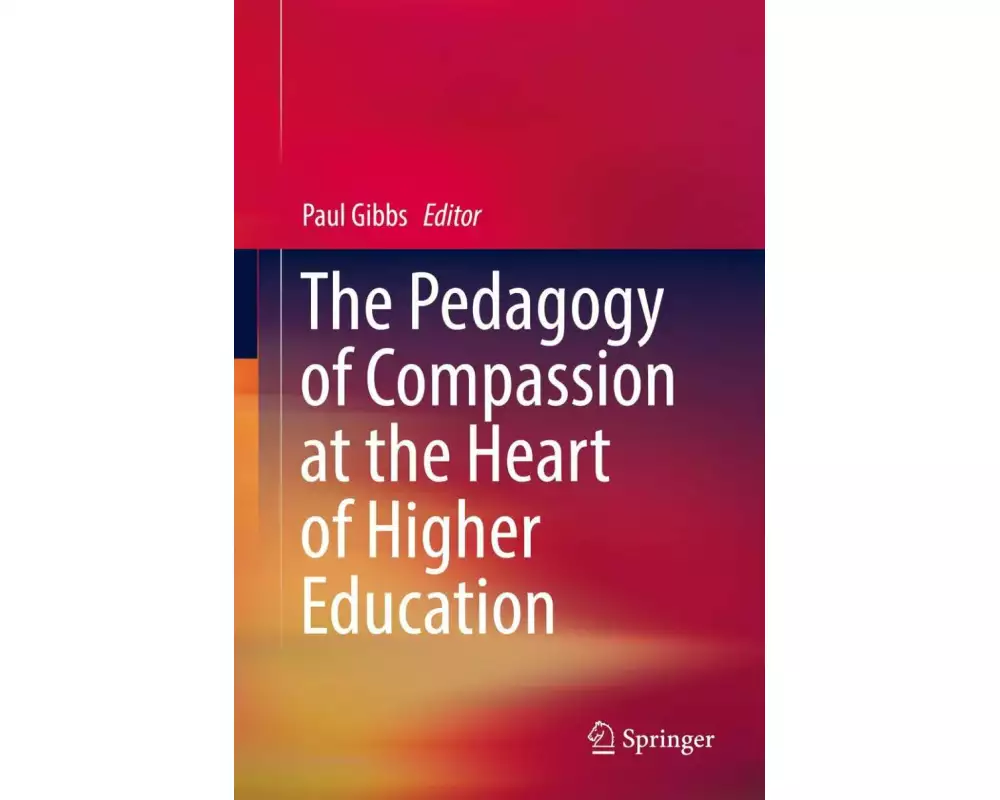 The Pedagogy of Compassion at the Heart of Higher Education